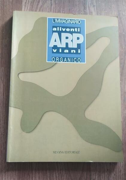 Arp Aliventi Viani. L'immaginario Organico. Catalogo Della Mostra | Immagine principale