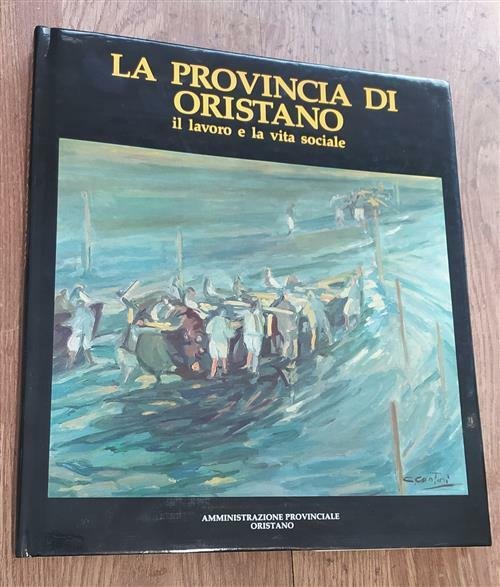 La Provincia Di Oristano. Il Lavoro E La Vita Sociale
