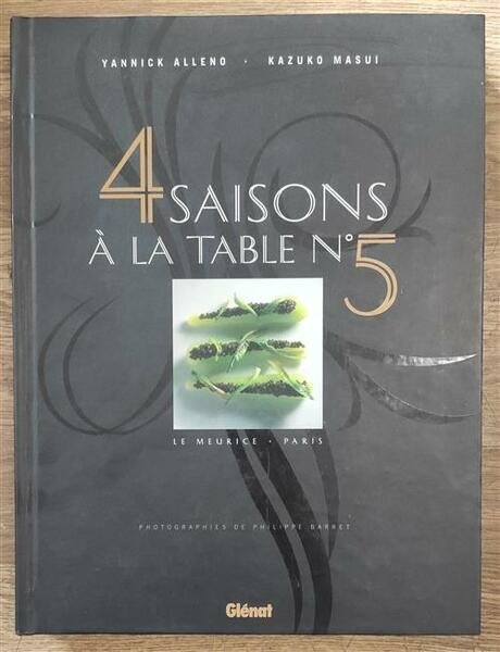 Quatre Saisons À La Table N. 5: Le Meurice, Paris