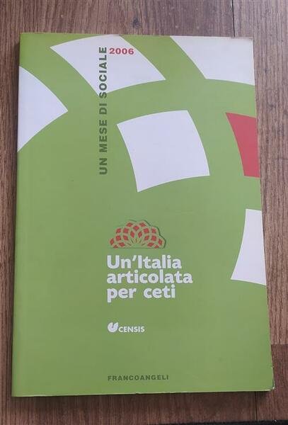 Un' Italia Articolata Per Ceti. Un Mese Di Sociale 2006