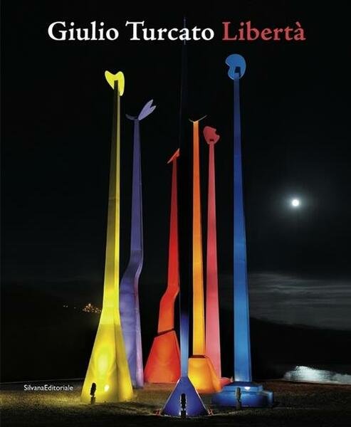 Giulio Turcato. Liberta. Catalogo Della Mostra Terni