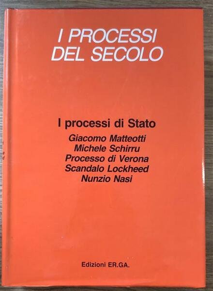 Processi Di Stato. I Processi Del Secolo. Giacomo Matteotti, Michele …