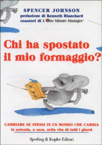 Chi Ha Spostato Il Mio Formaggio? Cambiare Se Stessi In …