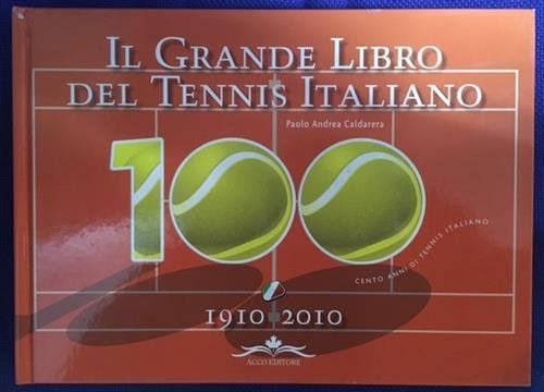 Il Grande Libro Del Tennis Italiano Cento Anni Di Tennis …