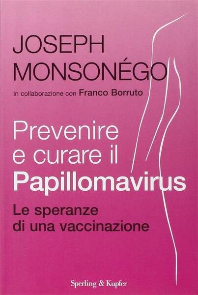 Prevenire E Curare Il Papillomavirus. Le Speranze Di Una Vaccinazione