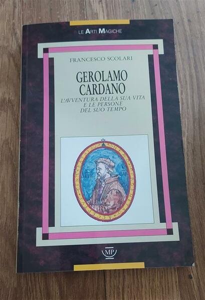 Gerolamo Cardano. L'avventura Della Sua Vita E Le Persone Del …