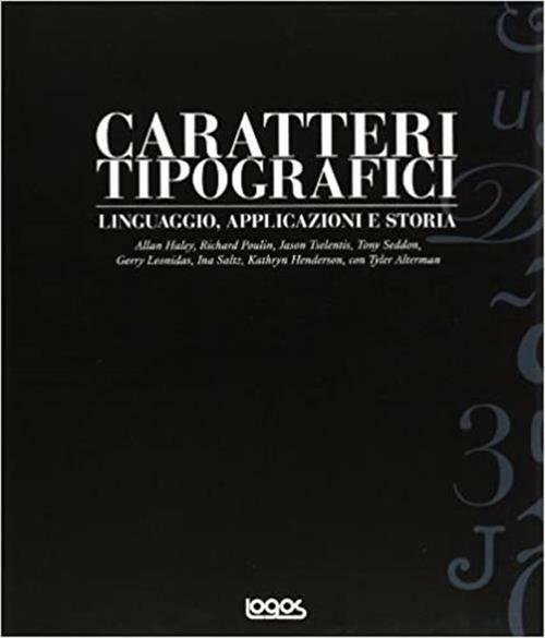 Caratteri Tipografici. Linguaggio, Applicazioni E Storia Roger Fawcette-Tang L