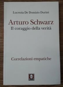 Arturo Schwarz. Il Coraggio Della Verità. Correlazioni Empatiche | Immagine principale