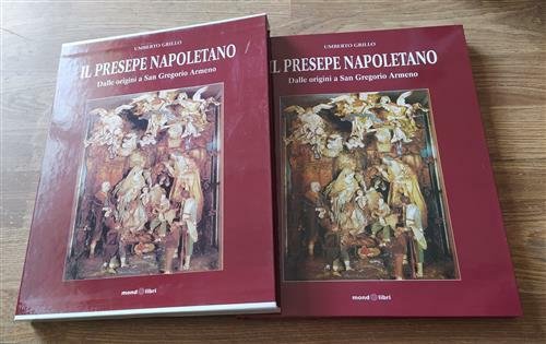 Il Presepe Napoletano. Dalle Origini A San Gregorio Armeno