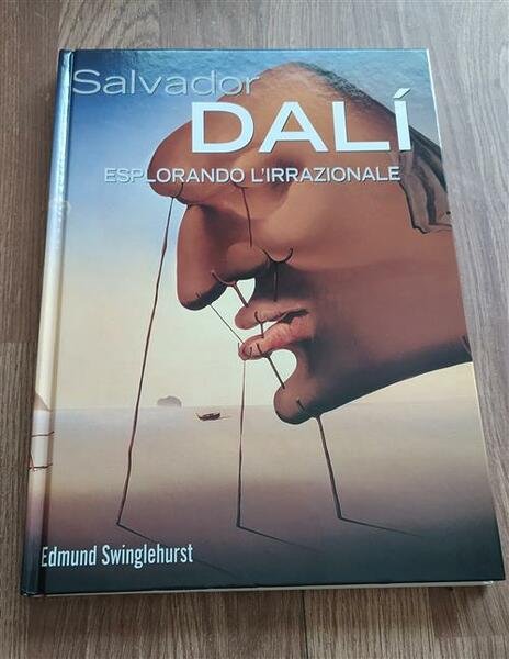 Salvador DalÏ. Esplorando L'irrazionale