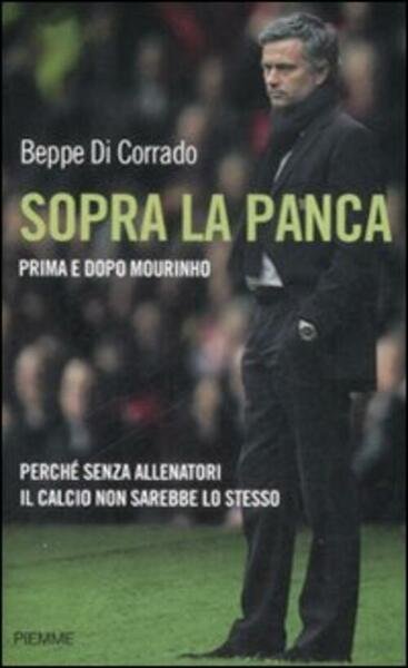 Sopra La Panca. Perche Senza Allenatori Il Calcio Non Sarebbe …
