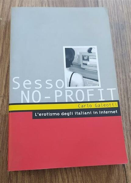 Sesso No Profit. L'erotismo Degli Italiani In Internet