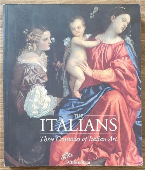 The Italians. Three Centuries Of Italian Art