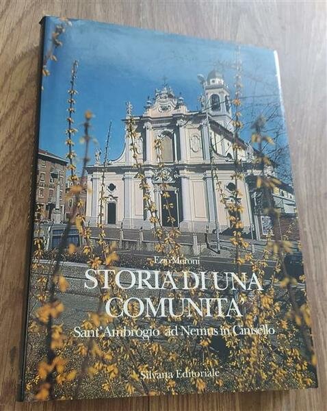 Storia Di Una Comunit‡. Sant'ambrogio Ad Nemus In Cinisello