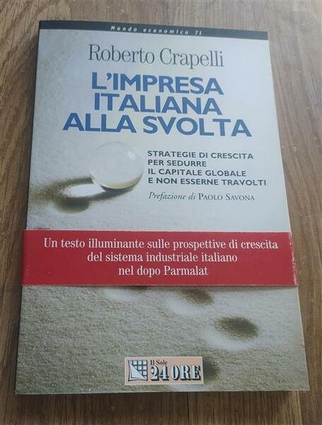 L' Impresa Italiana Alla Svolta. Strategie Di Crescita Per Sedurre …