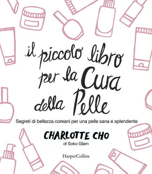Il Piccolo Libro Per La Cura Della Pelle Segreti Di …