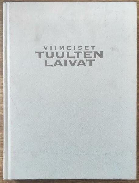 Viimeiset Tuulten Laivat: Otteita Alan Villiersin Teoksista Alan Villiers Tamm