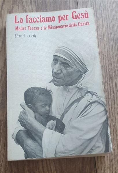 Lo Facciamo Per Ges˘. Madre Teresa E Le Missionarie Della …