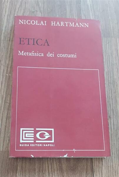 Etica Metafisica Dei Costumi Parte Terza Nicolai Hartmann Guida 1972
