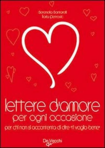 Lettere D'amore Per Ogni Occasione. Per Chi Non Si Accontenta …
