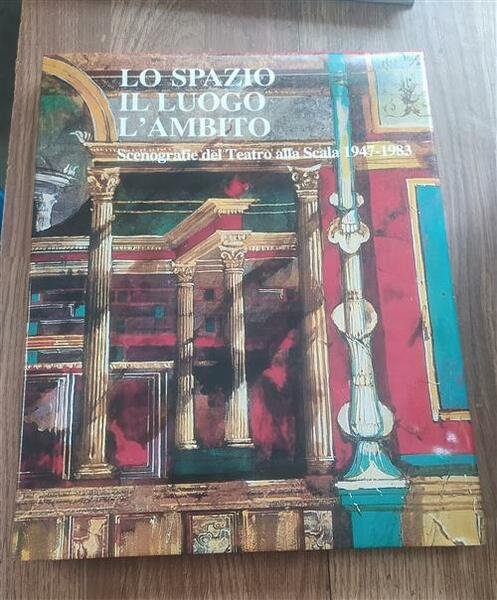 Lo Spazio Il Luogo L'ambito. Scenografie Del Teatro Alla Scala …