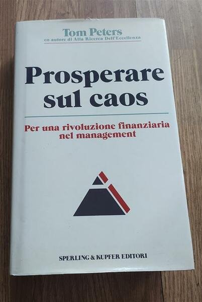 Prosperare Sul Caos. Per Una Rivoluzione Finanziaria Nel Management