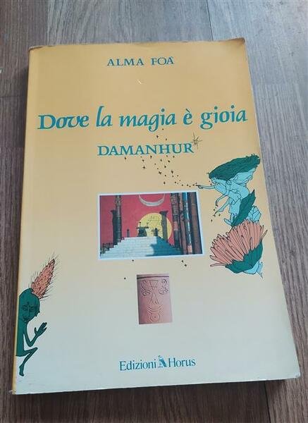 Dove La Magia È Gioia. Damanhur Alma Foà Horus 1989