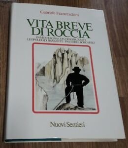Vita Breve Di Roccia. In Montagna Con Dino Buzzati Leopoldo Di Brabante Pastori E Boscaioli