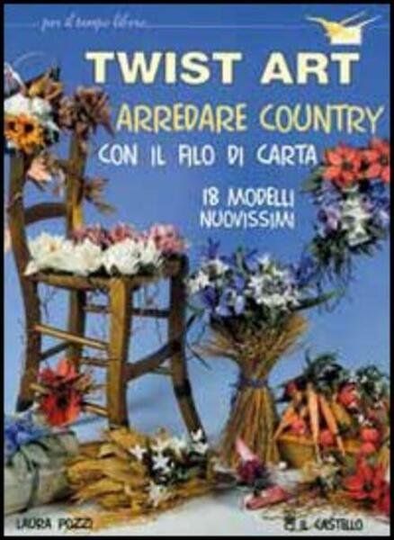 Twist Art. Arredare Country Con Il Filo Di Carta | Immagine principale