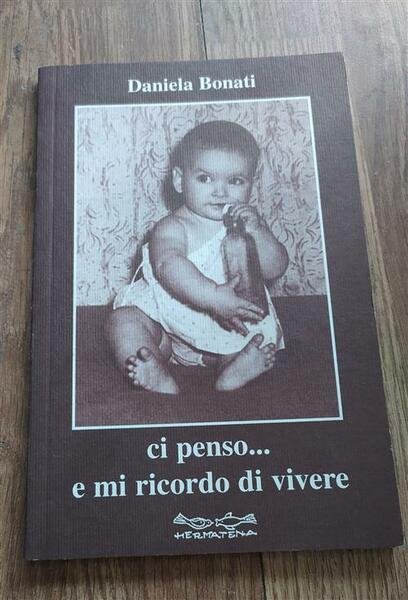 Ci Penso E. Mi Ricordo Di Vivere