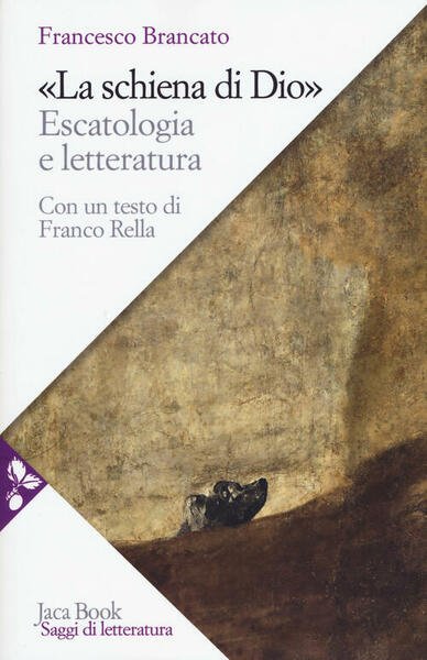 La Schiena Di Dio. Escatologia E Letteratura Francesco Brancato Jaca …