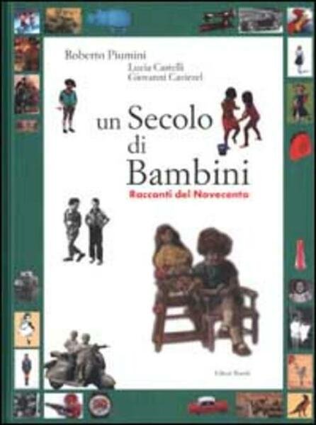 Un Secolo Di Bambini. Racconti Del Novecento