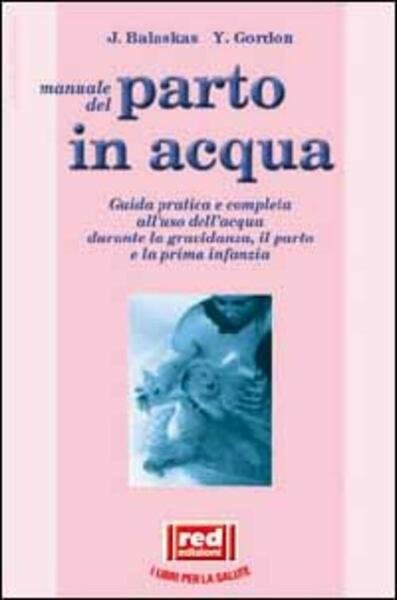 Manuale Dal Parto In Acqua. Guida Pratica E Completa All'uso …