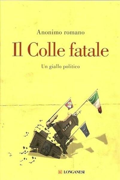 Il Colle Fatale. Un Giallo Politico