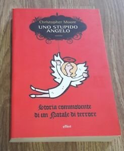 Uno Stupido Angelo. Storia Commovente Di Un Natale Di Terrore