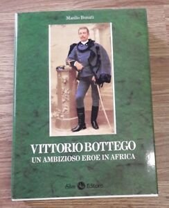 Vittorio Bottego. Un Ambizioso Eroe In Africa Manlio Bonati Silva …