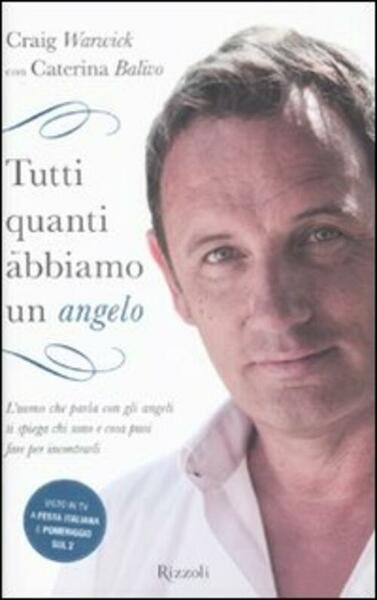 Tutti Quanti Abbiamo Un Angelo Craig Warwick, Caterina Balivo Rizzoli …