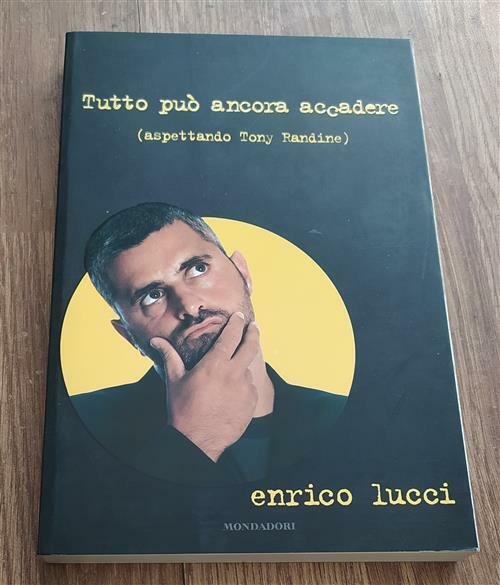 Tutto Puo Ancora Accadere (Aspettando Tony Randine)