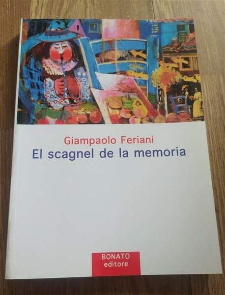 El Scagnel De La Memoria Giampaolo Feriani Bonato 2000