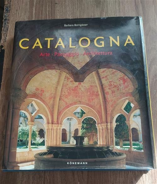 Catalogna. Arte, Paesaggio, Architettura