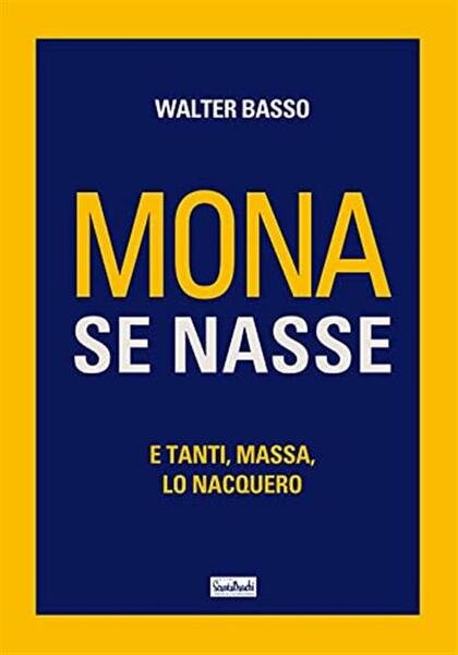 Mona Se Nasse. E Tanti, Massa, Lo Nacquero