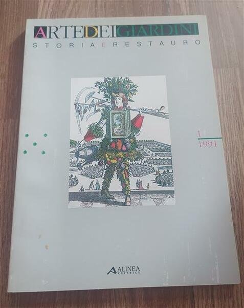 Arte Dei Giardini. Storia E Restauro 1 Alinea 1991