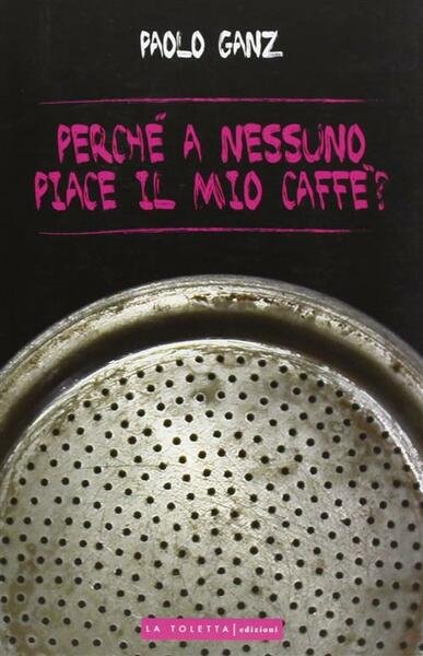 Perche A Nessuno Piace Il Mio Caffe? | Immagine principale