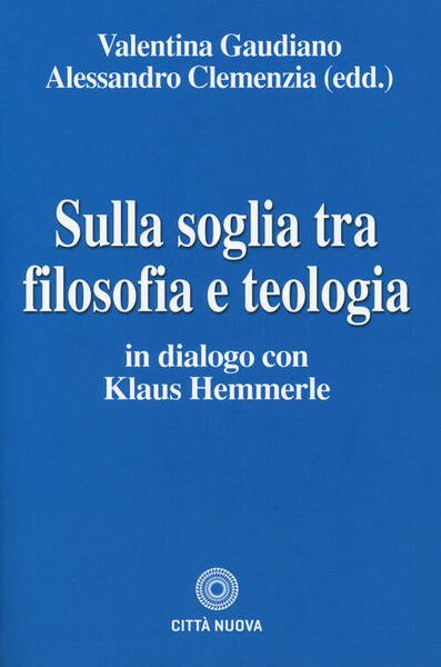 Sulla Soglia Tra Filosofia E Teologia. In Dialogo Con Klaus …