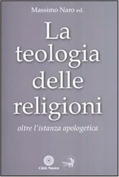 La Teologia Delle Religioni. Oltre L'istanza Apologetica | Immagine principale