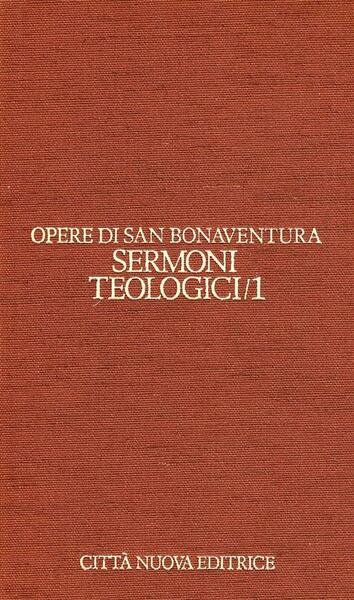 Opere. Vol. 6\1: Sermoni Teologici. San Bonaventura Citta Nuova 1994