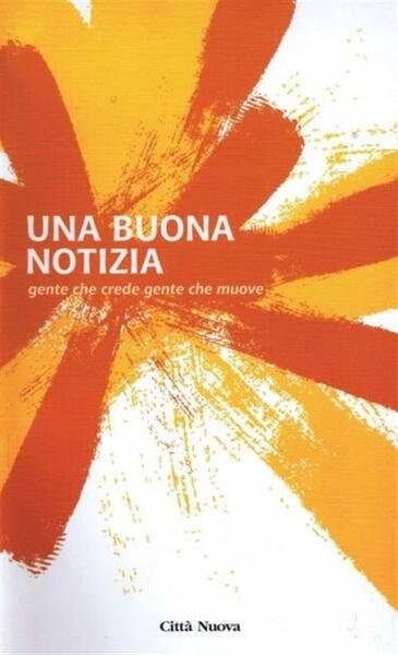 Una Buona Notizia. Gente Che Crede Gente Che Muove
