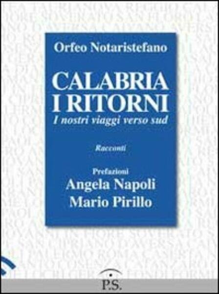 Calabria I Ritorni. I Nostri Viaggi Verso Sud