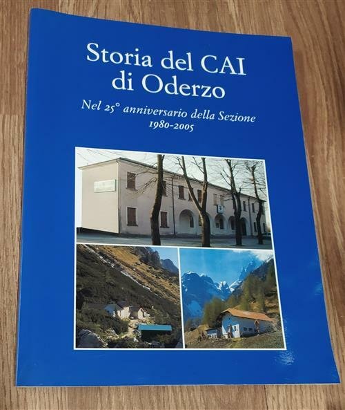 Storia Del Cai Di Oderzo Nel 25 Anniversario Della Sezione …