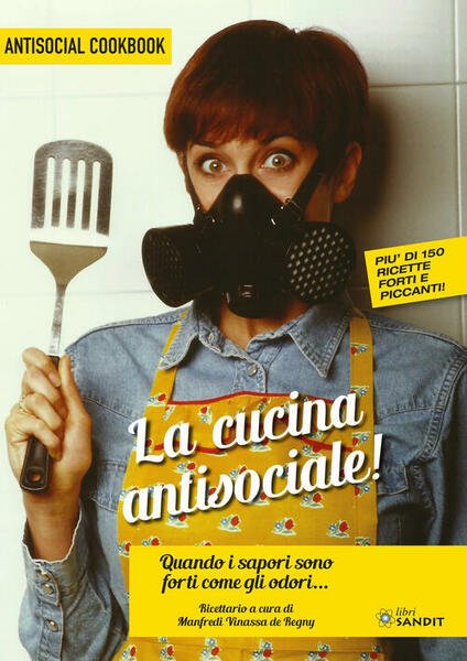 La Cucina Antisociale! Quando I Sapori Sono Forti Come Gli …